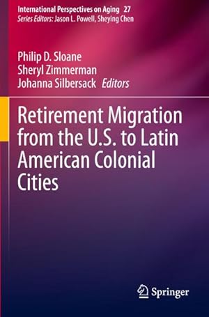 Bild des Verkufers fr Retirement Migration from the U.S. to Latin American Colonial Cities zum Verkauf von AHA-BUCH GmbH