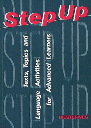 Bild des Verkufers fr Step up / Texts, Topics and Language Activities for Advanced Learners: Step up: Textbook zum Verkauf von Gerald Wollermann
