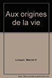 Seller image for Aux Origines De La Vie for sale by RECYCLIVRE