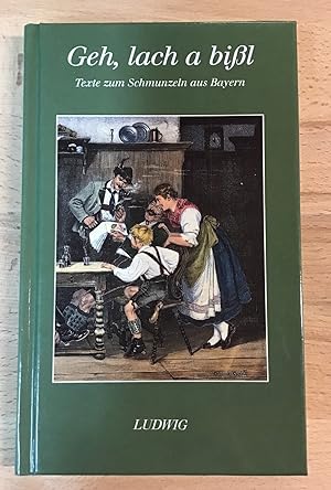 Seller image for Geh, lach a bissl : Texte zum Schmunzeln aus Bayern. for sale by Antiquariat Peda