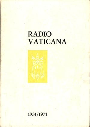 Radio Vaticana Ha Quarant'Anni 1931/1971