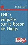 Image du vendeur pour Lhc, Enqute Sur Le Boson De Higgs mis en vente par RECYCLIVRE