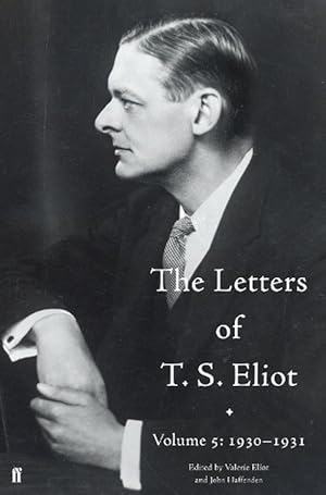 Image du vendeur pour The Letters of T. S. Eliot Volume 5: 1930-1931 (Hardcover) mis en vente par AussieBookSeller