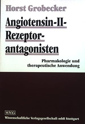 Bild des Verkufers fr Angiotensin-II-Rezeptorantagonisten : Pharmakologie und therapeutische Anwendung ; mit 15 Tabellen. zum Verkauf von books4less (Versandantiquariat Petra Gros GmbH & Co. KG)