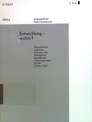 Bild des Verkufers fr Entwicklung - wohin?, konomische, politische, kulturelle und kologische Aspekte der Zusammenarbeit mit der "Dritten Welt". Zeitschrift fr Kulturaustausch 4, 41. Jahrgang zum Verkauf von books4less (Versandantiquariat Petra Gros GmbH & Co. KG)