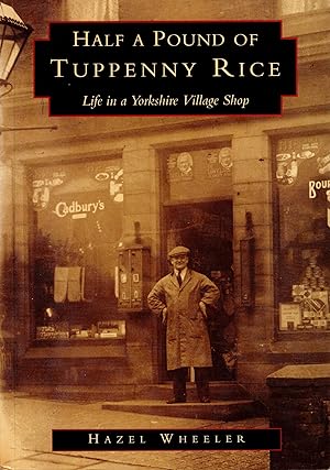 Immagine del venditore per Half a Pound of Tuppenny Rice Life in a Yorkshire Village Shop venduto da Delph Books PBFA Member