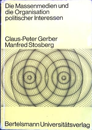Seller image for Die Massenmedien und die Organisation politischer Interessen. Gesellschaft und Kommunikation, Band 2 for sale by books4less (Versandantiquariat Petra Gros GmbH & Co. KG)