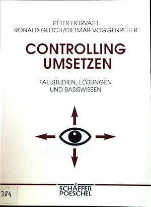 Bild des Verkufers fr Controlling umsetzen : Fallstudien, Lsungen und Basiswissen. zum Verkauf von books4less (Versandantiquariat Petra Gros GmbH & Co. KG)