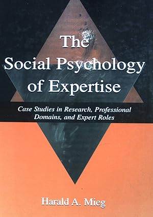 Bild des Verkufers fr The Social Psychology of Expertise: Case Studies in Research, Professional Domains, and Expert Roles (Expertise, Research and Applications) zum Verkauf von books4less (Versandantiquariat Petra Gros GmbH & Co. KG)