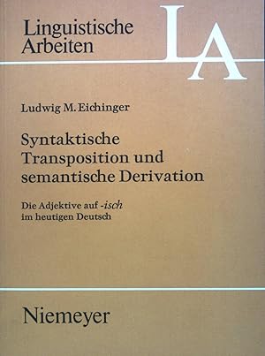 Bild des Verkufers fr Syntaktische Transposition und semantische Derivation : d. Adjektive auf -isch im heutigen Dt. Linguistische Arbeiten ; 113 zum Verkauf von books4less (Versandantiquariat Petra Gros GmbH & Co. KG)