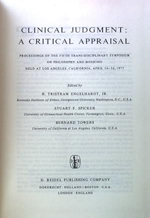 Bild des Verkufers fr Clinical Judgment: A Critical Appraisal: Proceedings of the Fifth Trans-Disciplinary Symposium on Philosophy and Medicine Held at Los Angeles, California, April 14-16, 1977; Philosophy and Medicine; Volume 6; zum Verkauf von books4less (Versandantiquariat Petra Gros GmbH & Co. KG)