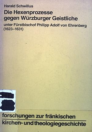 Seller image for Die Hexenprozesse gegen Wrzburger Geistliche unter Frstbischof Philipp Adolf von Ehrenberg (1623 - 1631). for sale by books4less (Versandantiquariat Petra Gros GmbH & Co. KG)
