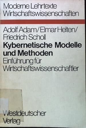 Seller image for Kybernetische Modelle und Methoden. Einfrhung fr Wirtschaftswissenschaftler; Moderne Lehrtexte: Wirtschaftswissenschaften; Band 2; for sale by books4less (Versandantiquariat Petra Gros GmbH & Co. KG)