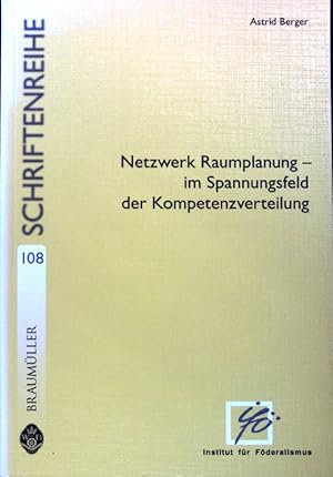 Image du vendeur pour Netzwerk Raumplanung - im Spannungsfeld der Kompetenzverteilung. Institut fr Fderalismus: Schriftenreihe ; Bd. 108; mis en vente par books4less (Versandantiquariat Petra Gros GmbH & Co. KG)