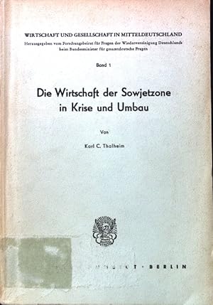 Imagen del vendedor de Die Wirtschaft der Sowjetzone in Krise und Umbau; Wirtschaft udn Gesellschaft in Mitteldeutschland; Band 1; a la venta por books4less (Versandantiquariat Petra Gros GmbH & Co. KG)