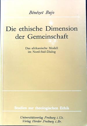 Bild des Verkufers fr Die ethische Dimension der Gemeinschaft : das afrikanische Modell im Nord-Sd-Dialog. Studien zur theologischen Ethik ; 49; zum Verkauf von books4less (Versandantiquariat Petra Gros GmbH & Co. KG)