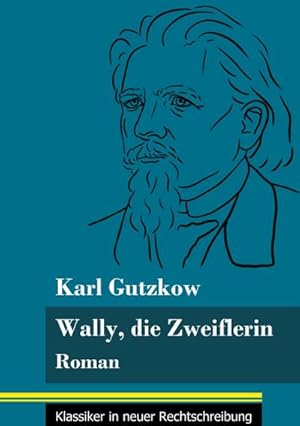 Seller image for Wally, die Zweiflerin : Roman (Band 43, Klassiker in neuer Rechtschreibung) for sale by AHA-BUCH GmbH