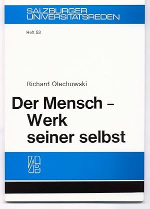 Bild des Verkufers fr Der Mensch - Werk seiner selbst Antrittsvorlesung gehalten am 22. Mai 1973 an der Universitt Salzburg zum Verkauf von avelibro OHG