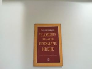 Vulkanismus und andere Tiefenkräfte der Erde.