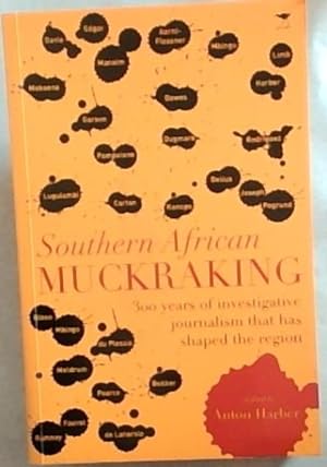Imagen del vendedor de Southern African Muckraking: 300 years of investigative journalism which has shaped the region a la venta por Chapter 1
