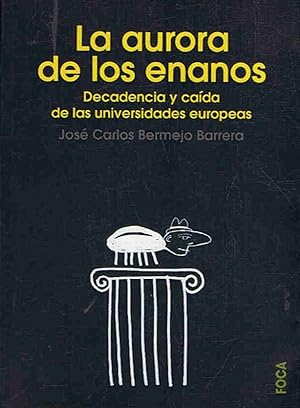 Imagen del vendedor de LA AURORA DE LOS ENANOS. Decadencia y cada de las universidades europeas. a la venta por Librera Torren de Rueda