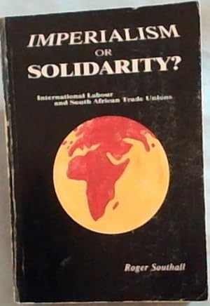 Bild des Verkufers fr Imperialism or solidarity?: International labour and South African trade unions zum Verkauf von Chapter 1