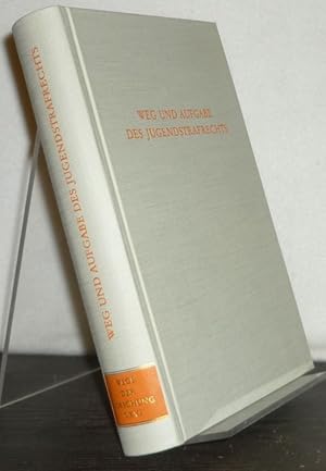 Weg und Aufgabe des Jugendstrafrechts. Herausgegeben von Friedrich Schaffstein in Verbindung mit ...