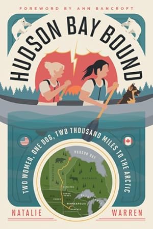 Immagine del venditore per Hudson Bay Bound : Two Women, One Dog, Two Thousand Miles to the Arctic venduto da GreatBookPrices