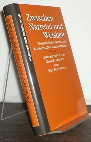 Immagine del venditore per Zwischen Narretei und Weisheit. Biographische Skizzen und Konturen alter Gelehrsamkeit. [Herausgegeben von Gerald Hartung und Wolf Peter Klein]. venduto da Antiquariat Kretzer