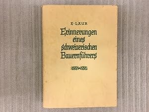 Bild des Verkufers fr Erinnerungen eines schweizerischen Bauernfhrers. Ein Beitrag zur schweizerischen Wirtschaftsgeschichte. Dem Schweizerischen Bauernverbande gewidmet zum Verkauf von Genossenschaft Poete-Nscht