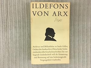 Image du vendeur pour Ildefons von Arx. 1755-1833. Bibliothekar, Archivar, Historiker zu St. Gallen und Olten. Gedenkschrift aus Anlass seines 200. Geburtstages. Publikation aus dem Stadtarchiv Olten - Nummer 4. Archivar und Bibliothekar zu Sankt Gallen, Ordner des Stadtarchivs Olten, beider Stdte eindrucksvoller Geschichtsschreiber. Die vorliegende Gedenkschrift will die Erinnerung und Besinnung auf eine bedeutungsvolle Vergangenheit wachrufen mis en vente par Genossenschaft Poete-Nscht