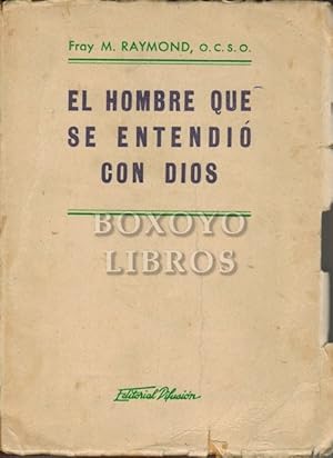 El hombre que se entendió con Dios. Vida de un trapense americano