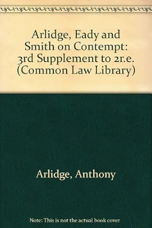 Bild des Verkufers fr Arlidge, Eady and Smith on Contempt: 3rd Supplement to 2r.e. (Common Law Library) zum Verkauf von WeBuyBooks