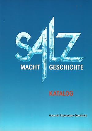 Imagen del vendedor de Salz, Macht, Geschichte. Katalog. mit einem Sprachkristall von Uwe Dick. Verffentlichungen zur bayerischen Geschichte und Kultur ; Nr. 30/95. a la venta por Lewitz Antiquariat