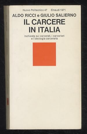 Immagine del venditore per Il carcere in Italia. [Inchiesta sui carcerati, i carcerieri e l'ideologia carceraria]. venduto da Libreria Oreste Gozzini snc