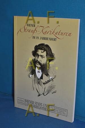 Bild des Verkufers fr Wiener Strau-Karikaturen im 19. Jahrhundert : [im Wiener Rathaus Februar - Oktober 1999]. zum Verkauf von Antiquarische Fundgrube e.U.