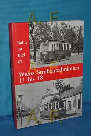 Bild des Verkufers fr Wiens Straenbahnlinien 11 bis 18 (Bahn im Bild, Band 67) zum Verkauf von Antiquarische Fundgrube e.U.