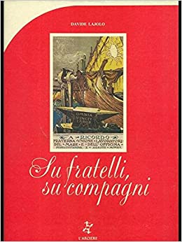 Bild des Verkufers fr SU FRATELLI, SU COMPAGNI. Cartoline delle lotte operaie 1896-1924 zum Verkauf von LIBRERIA ALDROVANDI