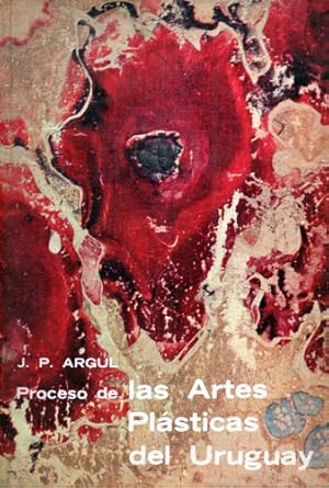 Imagen del vendedor de PROCESO DE LAS ARTES PLASTICAS DEL URUGUAY. Desde la ecopa indigena al momento contemporaneo a la venta por LIBRERIA ALDROVANDI