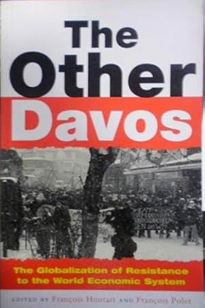 Bild des Verkufers fr Other Davos: The Globalization of Resistance to the World Economic System, The zum Verkauf von SEATE BOOKS