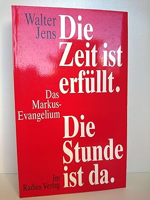 Die Zeit ist erfüllt. Die Stunde ist da Das Markus-Evangelium