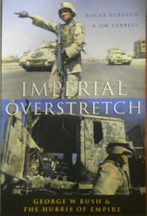 Imagen del vendedor de Imperial Overstretch: George W Bush & the Hubris of Empire a la venta por SEATE BOOKS