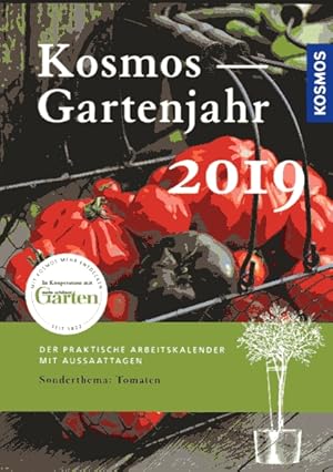 Bild des Verkufers fr Kosmos - Gartenjahr 2019, mit vielen Tipps und Anregungen und dem Sonderthema: Tomaten - groformatige Farbfotos zum Verkauf von Bcher & Meehr