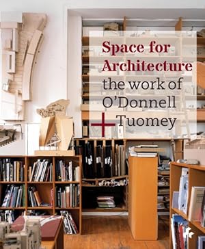 Immagine del venditore per Space for Architecture : The Work of O'Donnell+Tuomey venduto da GreatBookPrices