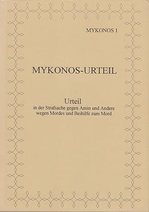 MYKONOS-URTEIL. Urteil in der Strafsache gegen Amin und andere wegen Mordes und Beihilfe zum Mord...