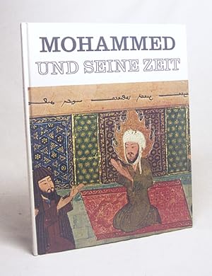 Seller image for Mohammed und seine Zeit / [Hrsg. von Enzo Orlandi. Text von Gabriele Mandel Sugana. bertr. aus d. Italien.: Erika Schindel] for sale by Versandantiquariat Buchegger