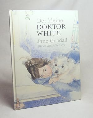 Image du vendeur pour Der kleine Doktor White / Jane Goodall. Ill. von Julie Litty mis en vente par Versandantiquariat Buchegger