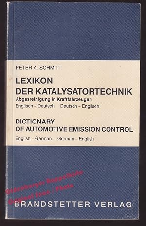 Bild des Verkufers fr Lexikon der Katalysatortechnik: Abgasreinigung in Kraftfahrzeugen; Deutsch-Englisch / Englisch-Deutsch - Schmitt,Peter A. zum Verkauf von Oldenburger Rappelkiste