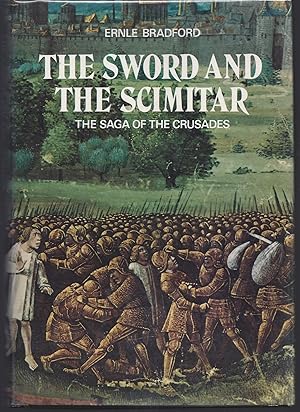 Immagine del venditore per The Sword and the Scimitar: The Saga of the Crusades venduto da Brenner's Collectable Books ABAA, IOBA