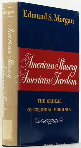 Imagen del vendedor de American slavery. American freedom. The ordeal of colonial Virginia. a la venta por Antiquariaat Isis